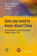 Data you need to know about China : research report of China household finance survey 2012 /