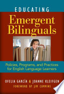 Educating emergent bilinguals : policies, programs, and practices for English language learners /