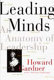 Leading minds : an anatomy of leadership /