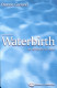 Waterbirth : an attitude to care /
