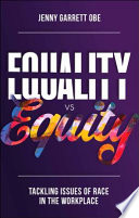 Equality vs equity : tackling issues of race in the workplace /