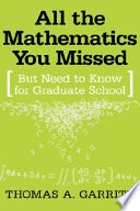 All the mathematics you missed : but need to know for graduate school /