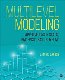 Multilevel modeling : applications in STATA, IBM SPSS, SAS, R, & HLM /