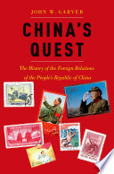 China's quest : the history of the foreign relations of the People's Republic of China /