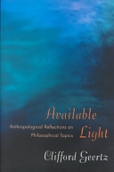 Available light : anthropological reflections on philosophical topics /