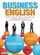 Business English : the writing skills you need for today's workplace /