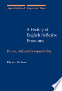 A history of English reflexive pronouns : person, self, and interpretability /