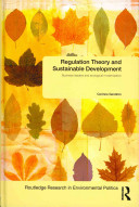 Regulation theory and sustainable development : business leaders and ecological modernization /