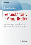 Fear and anxiety in virtual reality : investigations of cue and context conditioning in virtual environment /