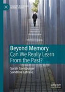 Beyond memory : can we really learn from the past? /