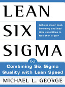 Lean Six Sigma : combining Six Sigma quality with lean speed /