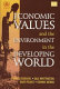 Economic values and the environment in the developing world /