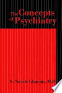 The concepts of psychiatry : a pluralistic approach to the mind and mental illness /