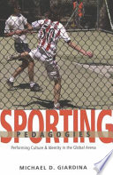 Sporting pedagogies : performing culture & identity in the global arena /