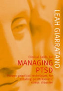 Clinical skills for managing PTSD : proven practical techniques for treating posttraumatic stress disorder /