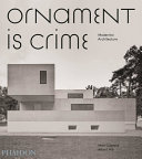 Ornament is crime : modernist architecture /