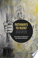 Pathways to ruin? : high-risk offending over the life course /