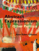 Abstract expressionism : other politics /
