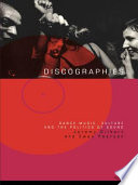 Discographies : dance music, culture, and the politics of sound /