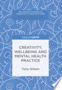 Creativity, wellbeing and mental health practice /