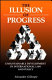 The illusion of progress : unsustainable development in international law and policy /