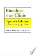 Bioethics in the clinic : Hippocratic reflections /