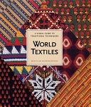 World textiles : a visual guide to traditional techniques : with 778 illustrations, 551 in colour /