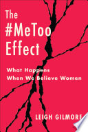 The #MeToo effect : what happens when we believe women /