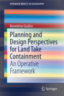 Planning and design perspectives for land take containment : an operative framework /