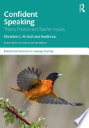 Confident Speaking : Theory, Practice and Teacher Inquiry /