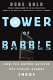 Tower of babble : how the United Nations has fueled global chaos /