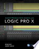 Audio production basics with Logic Pro X. /