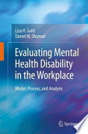 Evaluating mental health disability in the workplace : model, process, and analysis /