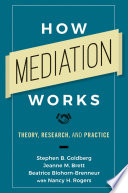 How mediation works : theory, research, and practice /