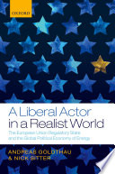 A liberal actor in a realist world : the European Union regulatory state and the global political economy of energy /