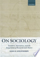 On sociology : numbers, narratives, and the integration of research and theory /