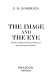 The image and the eye : further studies in the psychology of pictorial representation /