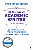 Becoming an academic writer : 50 exercises for paced, productive, and powerful writing /