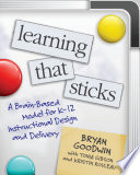 Learning that sticks : a brain-based model for K-12 instructional design and delivery /
