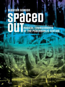 Spaced out : radical environments of the psychedelic sixties /