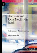 Blackness and social mobility in Brazil : contemporary transformations /
