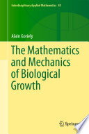 The mathematics and mechanics of biological growth /