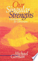 Our singular strengths : meditations for librarians /