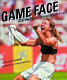 Game face : what does a woman athlete look like /