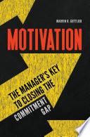 Motivation : the manager's key to closing the commitment gap /