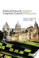 Political power and corporate control : the new global politics of corporate governance /