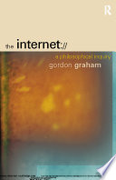 The Internet : a philosophical inquiry /