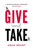 Give and take : why helping others drives our success /