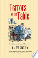 Terrors of the table : the curious history of nutrition /