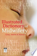 Illustrated dictionary of midwifery /